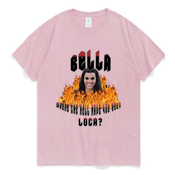 Bella Where the Hell Have You Been Loca T-Shirt - Jacob Black Twilight Saga Tee
