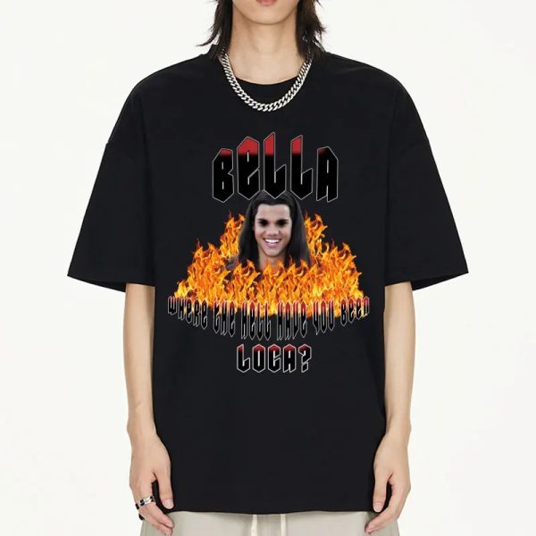 Bella Where the Hell Have You Been Loca T-Shirt - Jacob Black Twilight Saga Tee