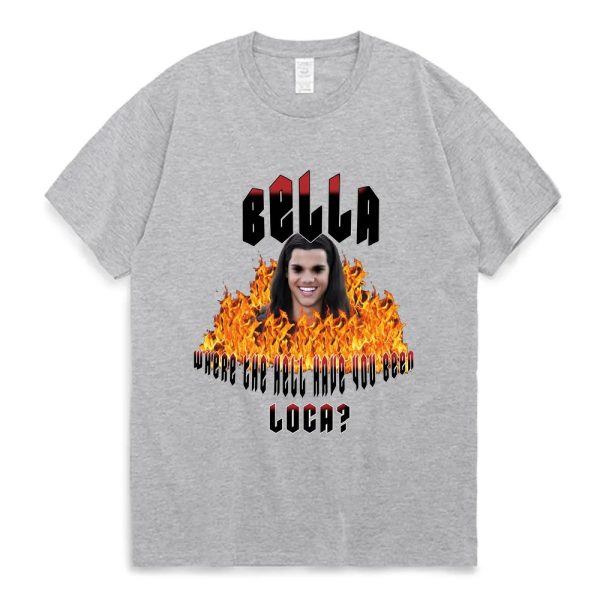Bella Where the Hell Have You Been Loca T-Shirt - Jacob Black Twilight Saga Tee